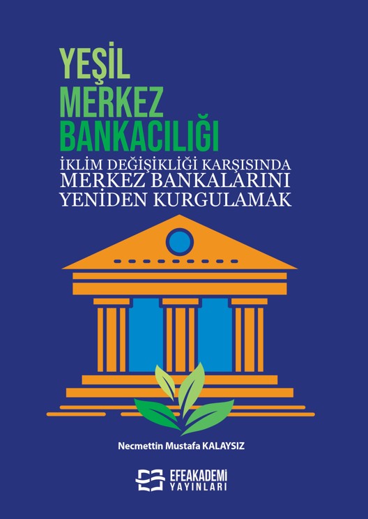 YEŞİL MERKEZ BANKACILIĞI İklim Değişikliği Karşısında Merkez Bankaları