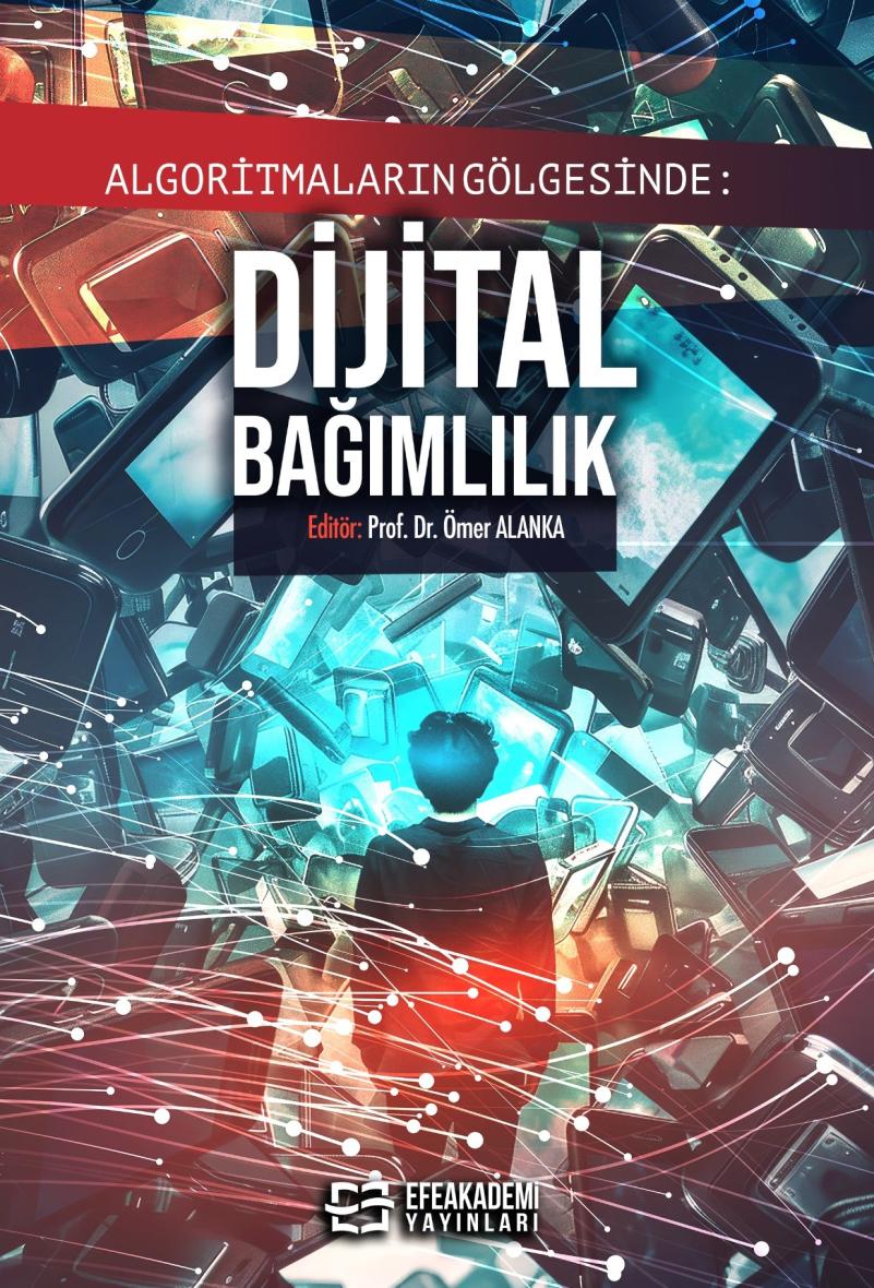 26 EKİM 2026 - ALGORİTMALARIN GÖLGESİNDE:
DİJİTAL BAĞIMLILIK